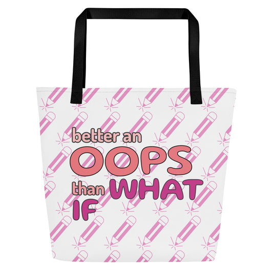 Better an oops than what if - All-Over Print Large Tote Bag