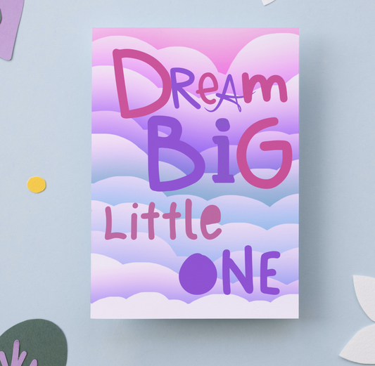 Dream big little one- Greeting card