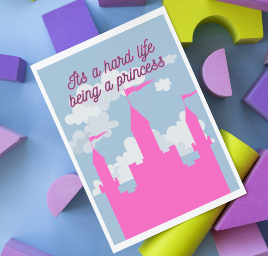 Life is Hard being a princess - Greeting card