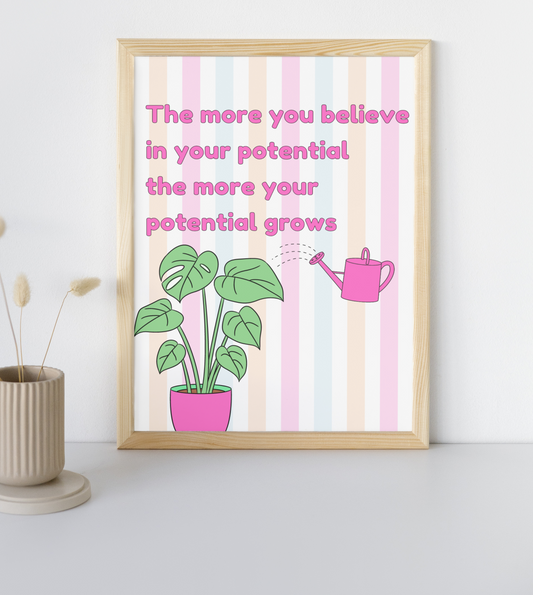 The more you believe in your potential - Print