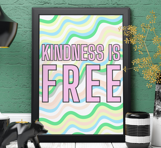 Kindness is free - Print