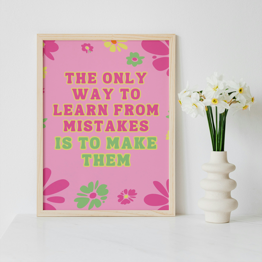 The only way to learn from your mistakes- Print