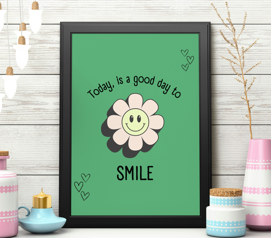 Today is a good day to smile - Print