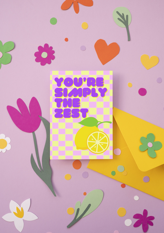 You're simply the zest - Greeting card